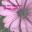 Image for In the Garden of Old Age