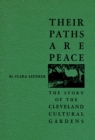 Image for Their Paths Are Peace: The Story of Cleveland&#39;s Cultural Gardens