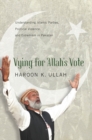 Image for Vying for Allah&#39;s vote: understanding Islamic parties, political violence, and extremism in Pakistan