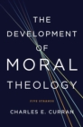 Image for The development of moral theology  : five strands