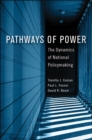 Image for Pathways of power: the dynamics of national policymaking