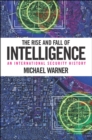 Image for The rise and fall of intelligence: an international security history