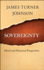 Image for Sovereignty: moral and historical perspectives