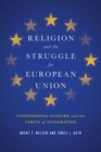 Image for Religion and the struggle for European union  : confessional culture and the limits of integration