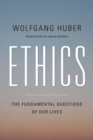 Image for Ethics  : the fundamental questions of our lives