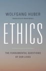 Image for Ethics: the fundamental questions of our lives