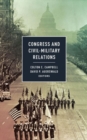 Image for Congress and Civil-Military Relations