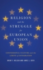 Image for Religion and the struggle for European union  : confessional culture and the limits of integration