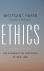 Image for Ethics  : the fundamental questions of our lives