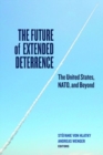 Image for The Future of Extended Deterrence : The United States, NATO, and Beyond