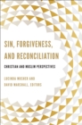 Image for Sin, forgiveness, and reconciliation: Christian and Muslim perspectives.