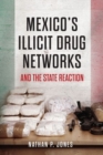 Image for Mexico&#39;s Illicit Drug Networks and the State Reaction
