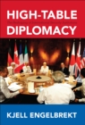 Image for High-table diplomacy: the reshaping of international security institutions