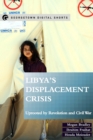 Image for Libya&#39;s displacement crisis: uprooted by revolution and civil war