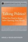 Image for Talking politics?  : what you need to know before opening your mouth