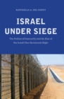 Image for Israel under siege: the politics of insecurity and the rise of the Israeli neo-revisionist right