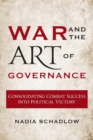 Image for War and the Art of Governance : Consolidating Combat Success into Political Victory