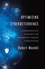 Image for Optimizing cyberdeterrence: a comprehensive strategy for preventing foreign cyberattacks
