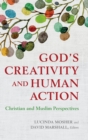 Image for God&#39;s Creativity and Human Action