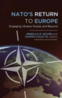 Image for NATO&#39;s Return to Europe : Engaging Ukraine, Russia, and Beyond