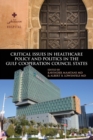 Image for Critical Issues in Healthcare Policy and Politics in the Gulf Cooperation Council States
