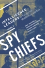 Image for Spy Chiefs: Volume 2: Intelligence Leaders in Europe, the Middle East, and Asia