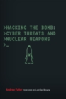 Image for Hacking the bomb: cyber threats and nuclear weapons
