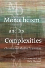 Image for Monotheism and Its Complexities : Christian and Muslim Perspectives