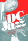 Image for DC Jazz : Stories of Jazz Music in Washington, DC