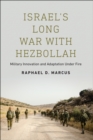 Image for Israel&#39;s long war with Hezbollah: military innovation and adaptation under fire
