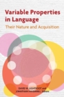 Image for Variable properties in language  : their nature and acquisition