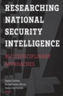 Image for Researching National Security Intelligence : Multidisciplinary Approaches