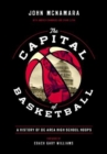 Image for The Capital of Basketball : A History of DC Area High School Hoops