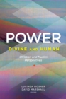 Image for Power: divine and human, Christian and Muslim perspectives, a record of the sixteenth building bridges seminar hosted by Georgetown University, May 8-12, 2017