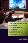 Image for Teaching Languages in Blended Synchronous Learning Classrooms : A Practical Guide