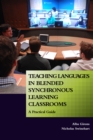Image for Teaching languages in blended synchronous learning classrooms: a practical guide