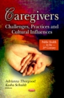 Image for Caregivers  : challenges, practices &amp; cultural influences