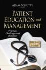 Image for Patient education &amp; management  : practices, challenges &amp; outcomes