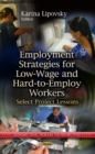 Image for Employment strategies for low-wage &amp; hard-to-employ workers  : select project lessons