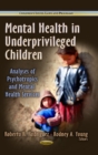 Image for Mental health in underprivileged children  : analyses of psychotropics &amp; mental health services