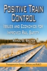 Image for Positive train control  : issues &amp; economics for improved rail safety