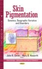 Image for Skin pigmentation  : genetics, geographic variation &amp; disorders