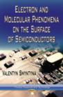 Image for Electron &amp; Molecular Phenomena on the Surface of Semiconductors