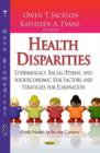 Image for Health disparities  : epidemiology, racial/ethnic and socioeconomic risk factors and strategies for elimination