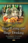 Image for Binge Eating &amp; Binge Drinking : Psychological, Social &amp; Medical Implications