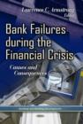 Image for Bank Failures During the Financial Crisis : Causes &amp; Consequences