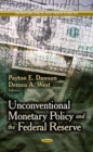 Image for Unconventional Monetary Policy &amp; the Federal Reserve