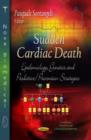 Image for Sudden Cardiac Death : Epidemiology, Genetics &amp; Predictive / Prevention Strategies