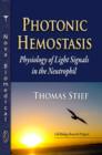 Image for Photonic Hemostasis : Physiology of Light Signals in the Neutrophil