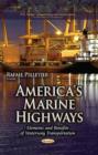 Image for America&#39;s Marine Highways : Elements &amp; Benefits of Waterway Transportation